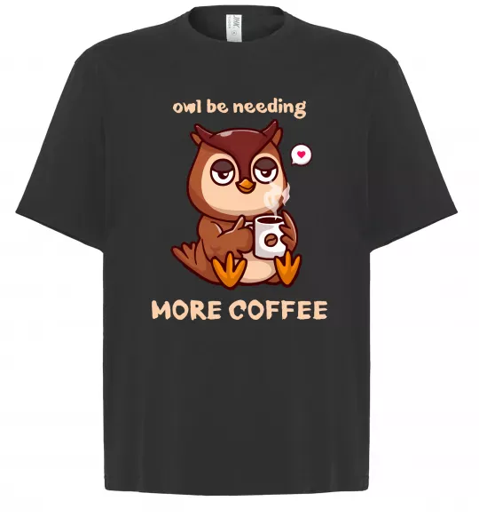 Футболка Оверсайз Owl be needing more coffee Черный фото