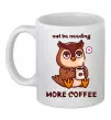 Чашка керамічна Owl be needing more coffee Білий фото