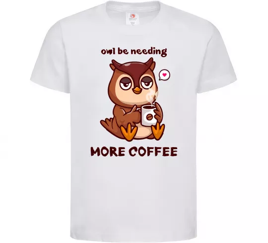 Дитяча футболка Owl be needing more coffee Білий фото
