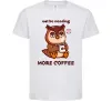 Дитяча футболка Owl be needing more coffee Білий фото