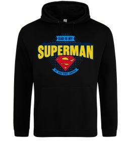 Чоловіча толстовка (худі) Dad is my Superman Чоловіча толстовка (худі) Dad is my Superman