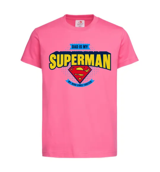 Детская футболка Dad is my Superman Ярко-розовый фото
