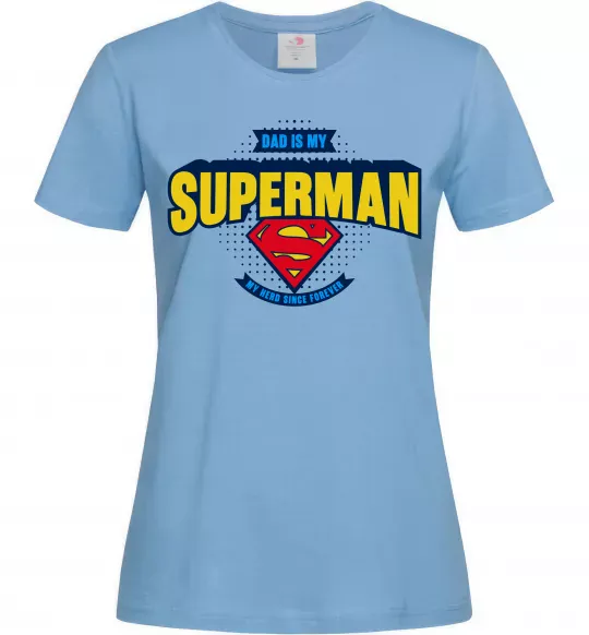 Женская футболка Dad is my Superman Голубой фото