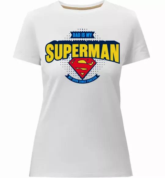 Жіноча преміум футболка Dad is my Superman Білий фото