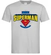 Чоловіча футболка Dad is my Superman Сірий фото