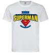 Чоловіча футболка Dad is my Superman Білий фото
