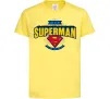 Детская футболка Dad is my Superman Лимонный фото