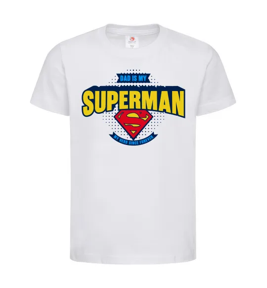 Детская футболка Dad is my Superman Белый фото