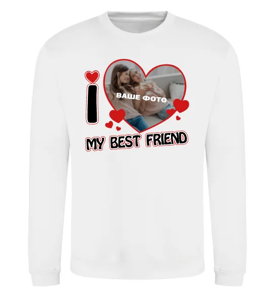 Світшот I love my best friend Білий фото