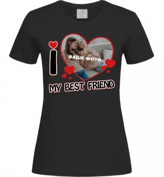 Женская футболка I love my best friend Черный фото