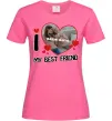 Женская футболка I love my best friend Ярко-розовый фото