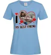 Женская футболка I love my best friend Голубой фото