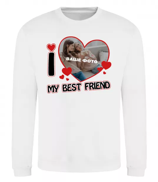 Свитшот I love my best friend Белый фото