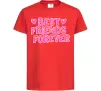Детская футболка Best friends forever Красный фото