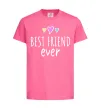 Детская футболка Best friend ever Ярко-розовый фото