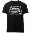 Мужская премиум футболка We`ll be friend forever Черный фото