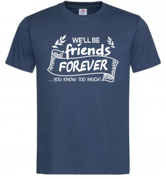 Чоловіча футболка We`ll be friend forever Темно-синій фото