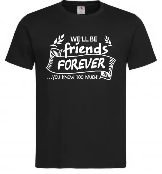 Чоловіча футболка We`ll be friend forever Чорний фото