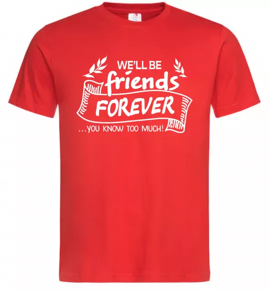 Чоловіча футболка We`ll be friend forever Червоний фото