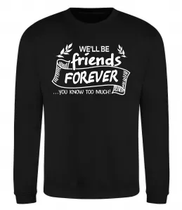 Свитшот We`ll be friend forever Черный фото