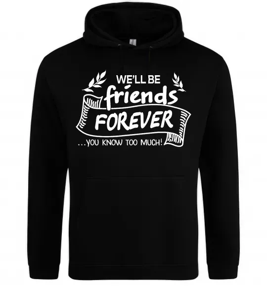 Чоловіча толстовка (худі) We`ll be friend forever Чорний фото