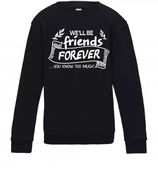 Детский Свитшот We`ll be friend forever Черный фото