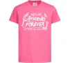 Дитяча футболка We`ll be friend forever Яскраво-рожевий Дитяча футболка We`ll be friend forever Яскраво-рожевий фото