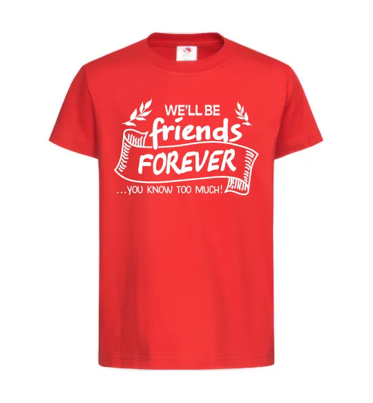 Детская футболка We`ll be friend forever Красный фото