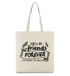 Эко-сумка We`ll be friend forever Бежевый фото