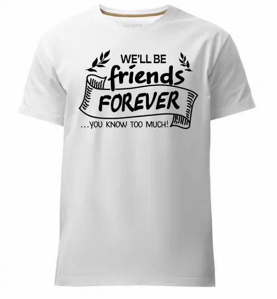 Мужская премиум футболка We`ll be friend forever Белый фото