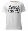 Мужская премиум футболка We`ll be friend forever Белый фото