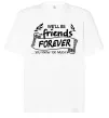Футболка Оверсайз We`ll be friend forever Білий фото