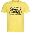 Чоловіча футболка We`ll be friend forever Лимонний Чоловіча футболка We`ll be friend forever Лимонний фото