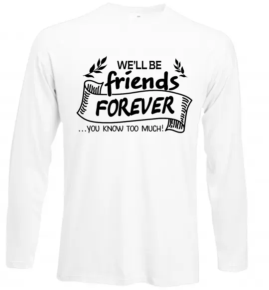 Лонгслів We`ll be friend forever Білий фото