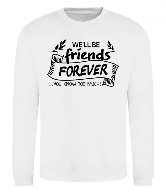 Свитшот We`ll be friend forever Белый фото