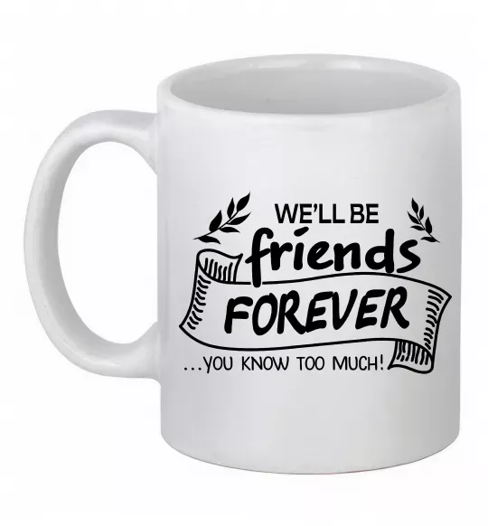 Чашка керамическая We`ll be friend forever Белый фото