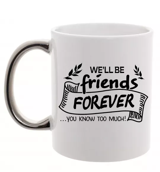 Чашка с цветной ручкой We`ll be friend forever Серебро фото