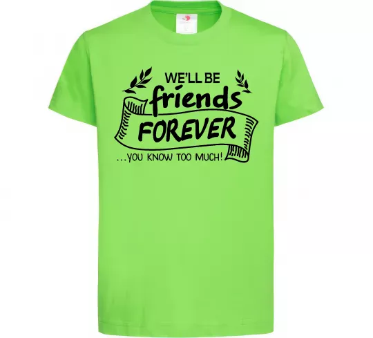 Дитяча футболка We`ll be friend forever Лаймовий фото