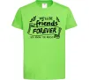 Дитяча футболка We`ll be friend forever Лаймовий Дитяча футболка We`ll be friend forever Лаймовий фото