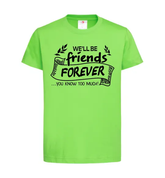 Детская футболка We`ll be friend forever Лаймовый фото