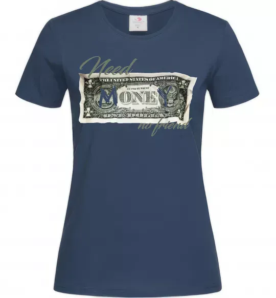 Женская футболка Need money no friend Темно-синий фото