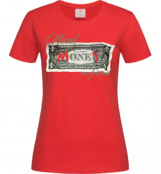 Женская футболка Need money no friend Красный фото