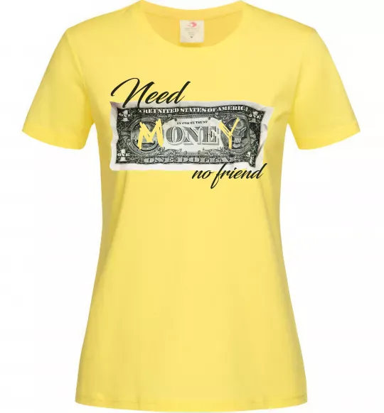 Женская футболка Need money no friend Лимонный фото