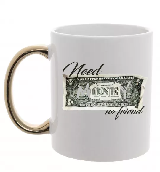 Чашка з кольоровою ручкою Need money no friend Золото фото