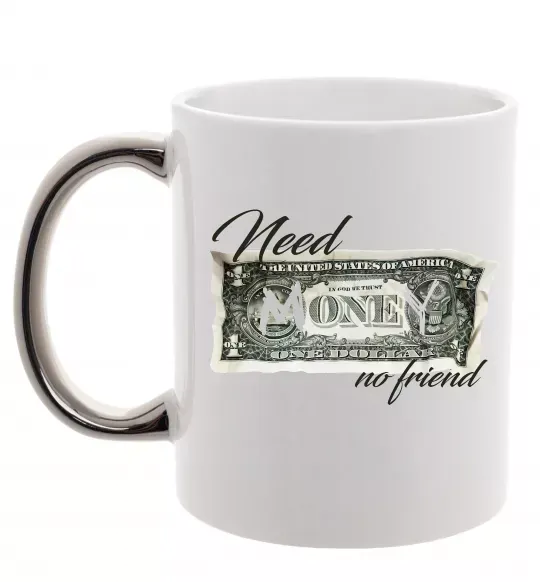 Чашка з кольоровою ручкою Need money no friend Срібло фото