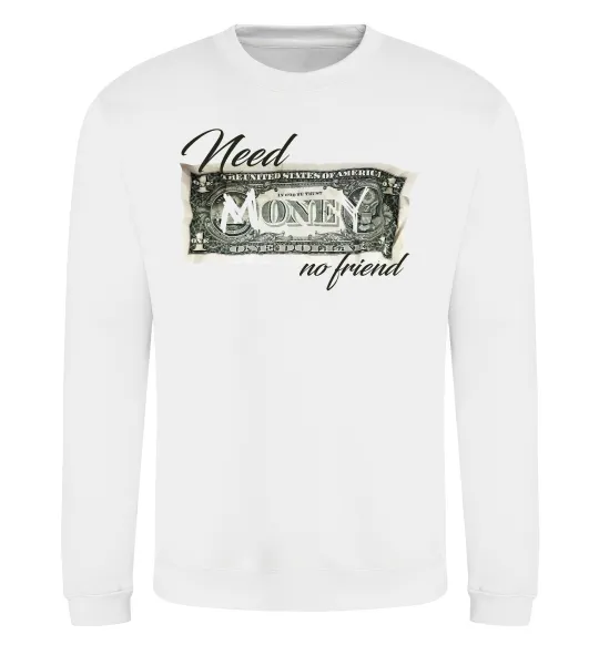 Свитшот Need money no friend Белый фото