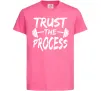 Дитяча футболка Trust the process Яскраво-рожевий фото