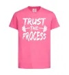 Детская футболка Trust the process Ярко-розовый фото