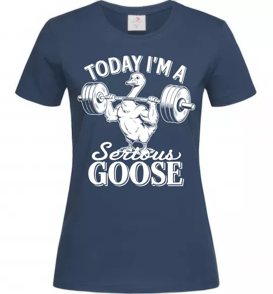 Женская футболка Today i`m a serious goose Темно-синий фото