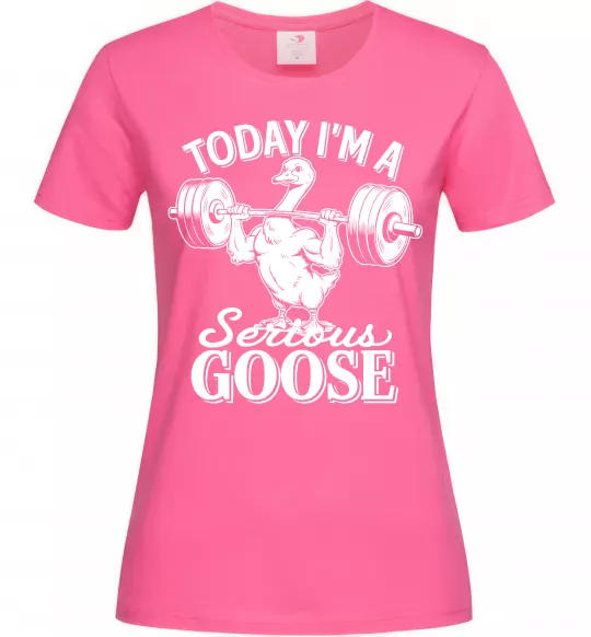 Женская футболка Today i`m a serious goose Ярко-розовый фото